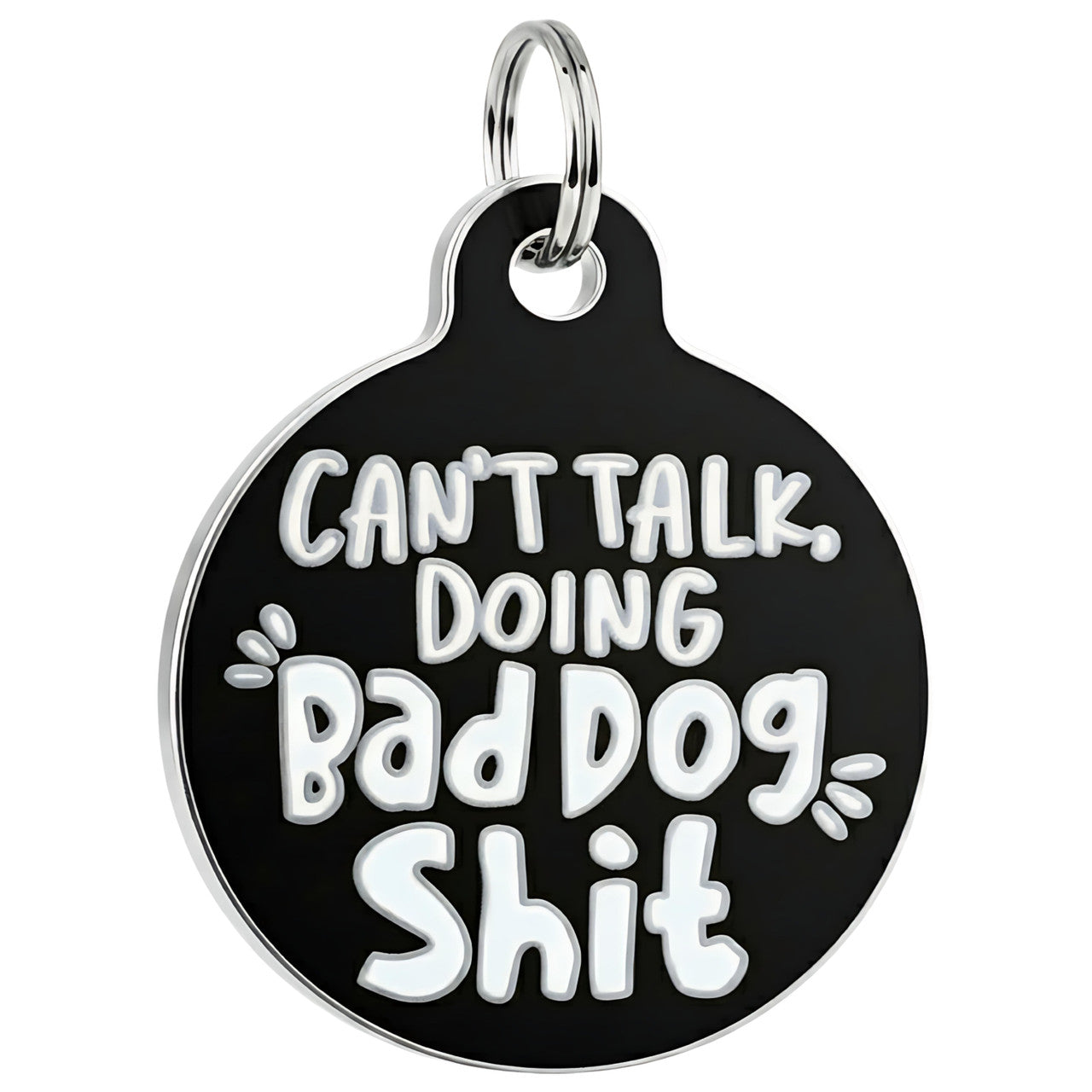 Bad Tags Can't Talk Doing Bad Dog Sh*t - Enamel Dog Tag