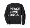 Peace Love Dogs Peace Love Paw Sweatshirt - Custom Art Print for Adults
