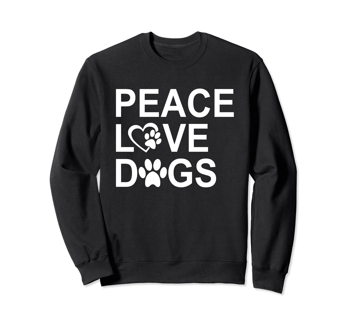 Peace Love Dogs Peace Love Paw Sweatshirt - Custom Art Print for Adults