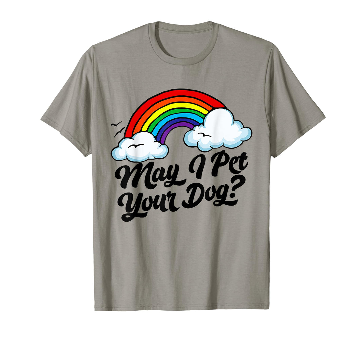 May I Pet Your Dog Funny Pet Lover T-Shirt - Minimalist Print Men Women