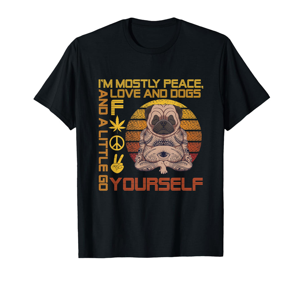 Im Mostly Peace Love And Dogs And T-Shirt - Aesthetic Graphic Men Women