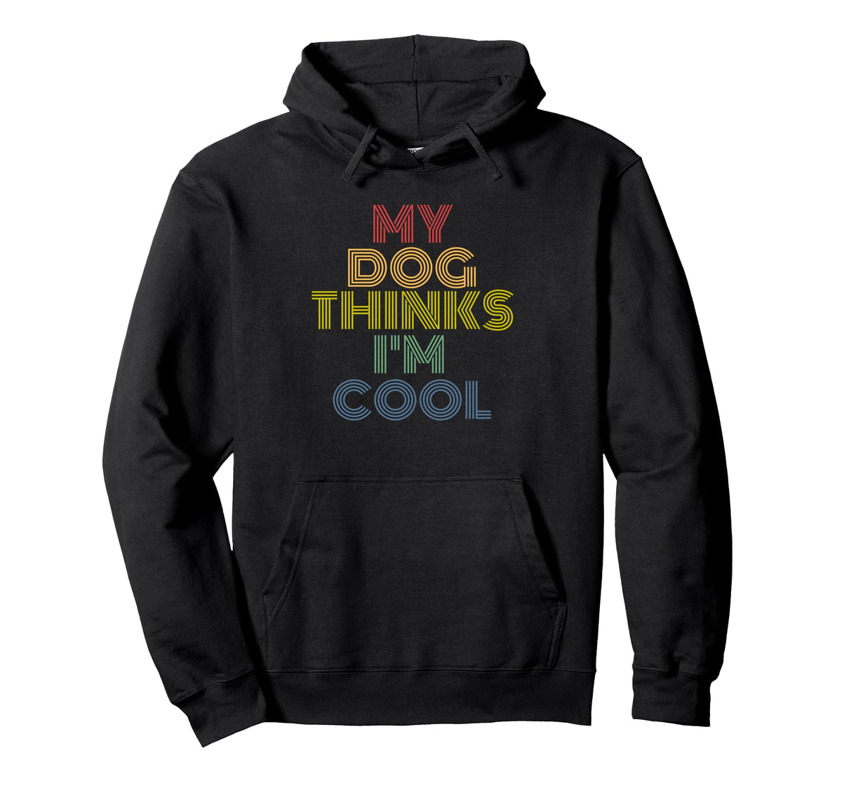 My Dog Thinks Im Funny Rainbow Pet Hoodie - Streetwear Style Men Women