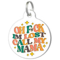 Bad Tags Oh F*ck I'm Lost Call my Mama - Enamel Dog Tag