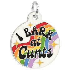 Bad Tags I Bark at Cunts - Enamel Dog Tag *Rainbow