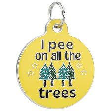 Bag Tags I Pee on All the Trees - Enamel Dog Tag